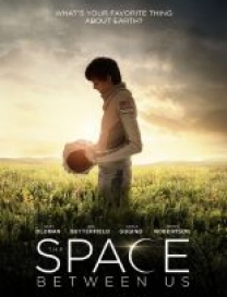 Bu Dünyanın Dışında – The Space Between Us full hd izle